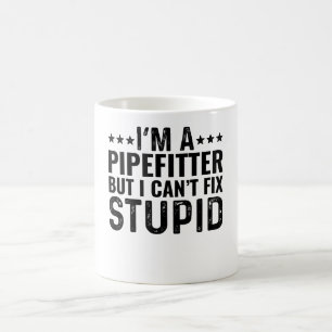 Ich bin Pipefitter, aber ich kann den Dummkopf nic Kaffeetasse
