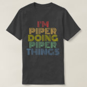 Ich bin Piper Doing Piper Dinge Personalisiert Nam T-Shirt (Design vorne)