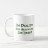 Ich bin Polnerin, aber ich trinke, als wäre ich Ir Kaffeetasse (Links)
