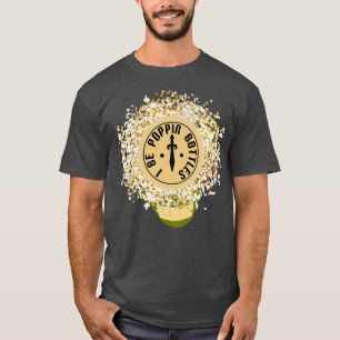 Ich bin Poppin-Flaschen T-Shirt