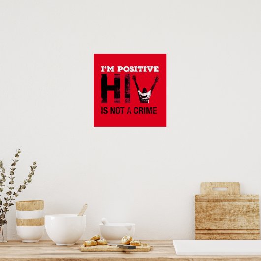 Ich bin positiv HIV ist kein Verbrechen Poster (Küche)