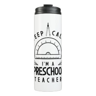 Ich bin Preschool-Lehrerin Thermosbecher