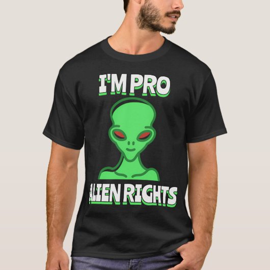Ich bin Pro Alien Rechte T-Shirt (Vorderseite)