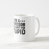 Ich bin Professor, aber ich kann keinen Dummkopf r Kaffeetasse (VorderseiteRechts)
