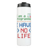 Ich bin Programmierer, ich habe kein Leben Thermosbecher (Vorderseite)