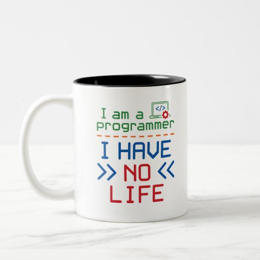 Ich bin Programmierer, ich habe kein Leben Zweifarbige Tasse (Links)