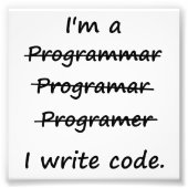 Ich bin Programmierer und schreibe Code Bad Spelle Fotodruck (Vorne)