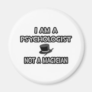 Ich bin Psychologe ... Kein Magier Magnet