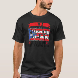 Ich bin Puerto-Amerikanerin und habe immer recht P T-Shirt
