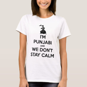 Ich bin Punjabi und wir behalten nicht Ruhe T-Shirt