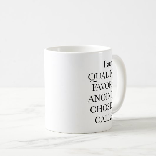 Ich bin qualifiziert dafür, ausgewählt und angeruf kaffeetasse (VorderseiteRechts)