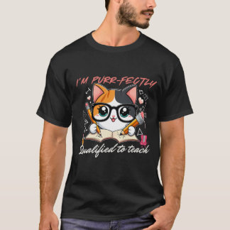 Ich bin qualifiziert, Katzendesign der Lehrerin be T-Shirt