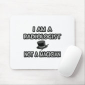 Ich bin Radiologe ... Nicht ein Magier Mousepad (Mit Mouse)