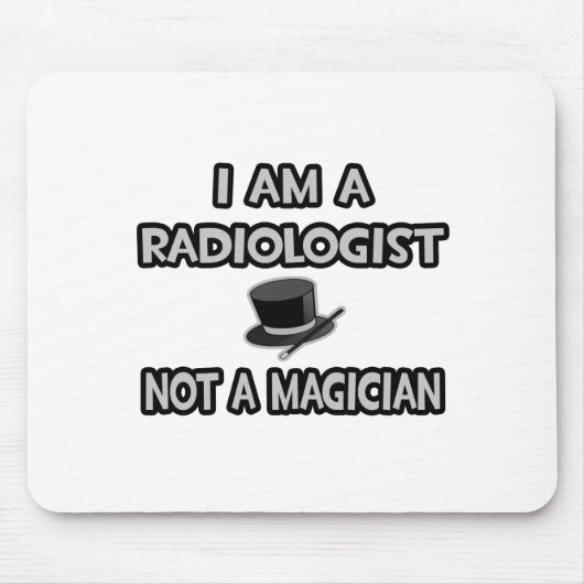 Ich bin Radiologe ... Nicht ein Magier Mousepad (Vorne)