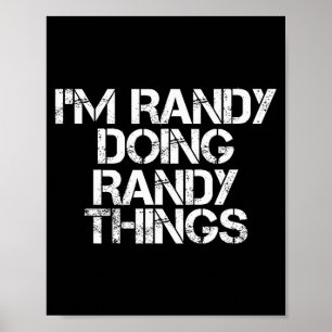 Ich bin Randy, der randysche Dinge macht, lustiges Poster