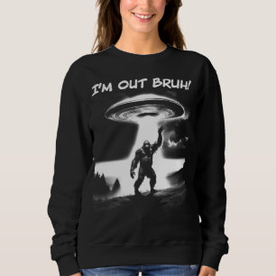 Ich bin raus Bruh! UFO für dunklere Gegenstände fü Sweatshirt
