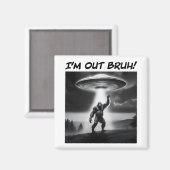 Ich bin raus Bruh! UFO Magnet (Vorderseite/Rückseite)