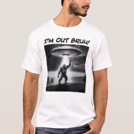 Ich bin raus Bruh! UFO T-Shirt