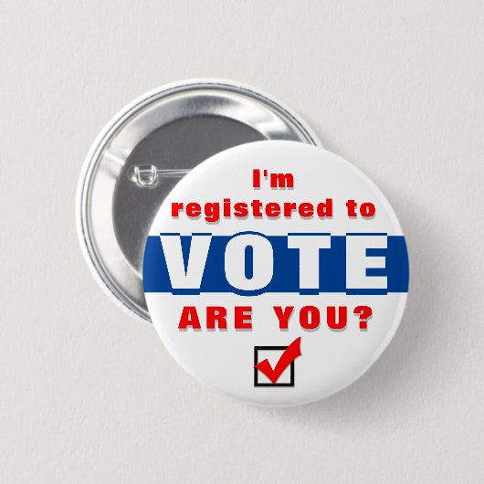 Ich bin registriert, um zu wählen Sind Sie? Button (Vorne & Hinten)