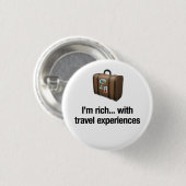 Ich bin reich.. mit Reiserlebnissen. Button (Vorne & Hinten)