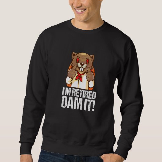 Ich bin remüde Dam It Beaver Baker Backbäckerei Re Sweatshirt (Vorderseite)