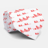 Ich bin Remüde Nah Nah Na Nah Krawatte (Gerollt)