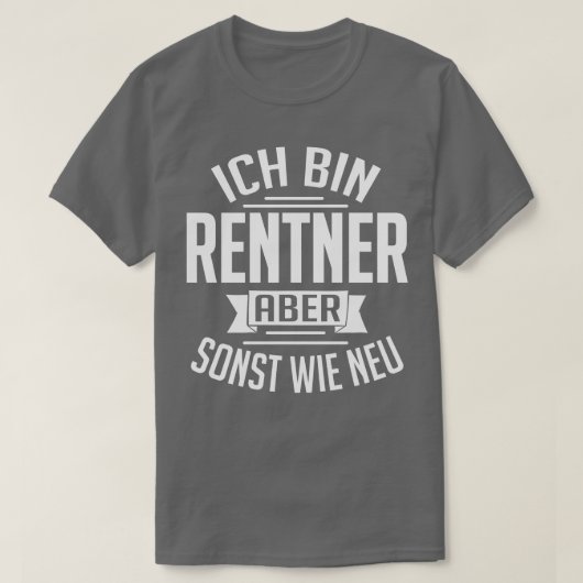 Ich bin Rentner aber sonst wie neu weiß T-Shirt (Design vorne)