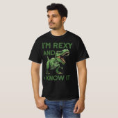Ich bin Rexy und ich weiß, dass es lustig ist T-Shirt (Vorne ganz)