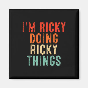 Ich bin Ricky, der Ricky-Sachen macht Lustige Gesc Magnet