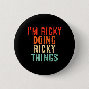 Ich bin Ricky Doing Ricky Things Funny Gifts Weihn Button