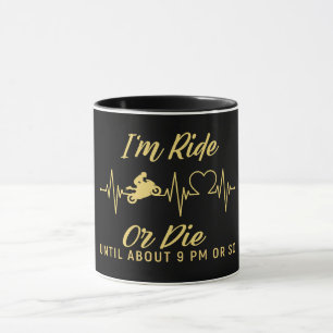 Ich bin Ride or Die Lustiger Motorrad Tasse