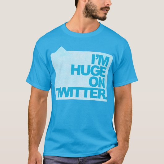 Ich bin riesig auf Twitter T - Shirt (Vorderseite)