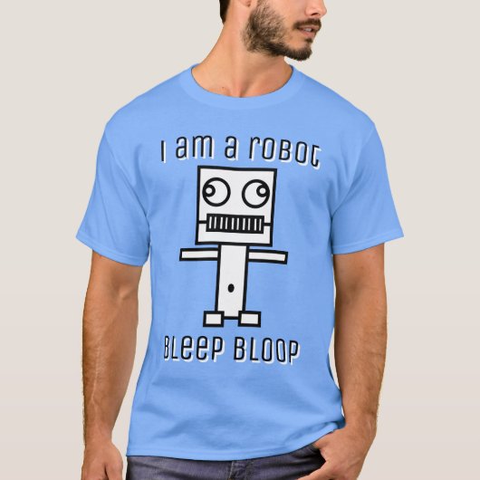Ich bin Robot Bleep Bloop T-Shirt (Vorderseite)