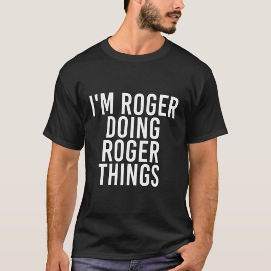 Ich bin Roger Doing Roger Things Funny Weihnachtsg T-Shirt (Vorderseite)