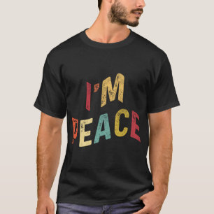 Ich bin ruhig - ich komme in Frieden und fühle mic T-Shirt