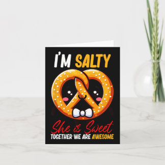 Ich bin Salty She's Sweet Pretzel zusammen sind Ph Karte