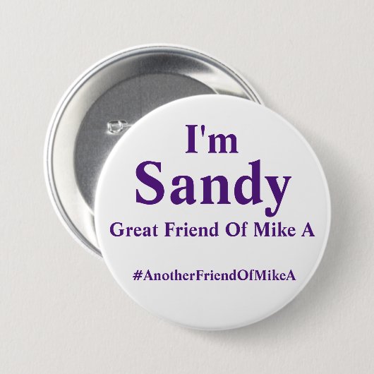 Ich bin Sandy - großer Freund von Mike A Button (Vorne & Hinten)