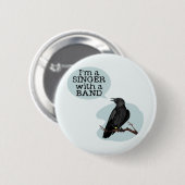 Ich bin Sängerin mit einer Band Button (Vorne & Hinten)