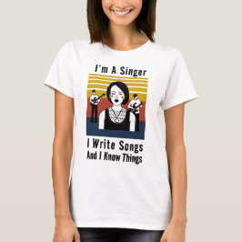 Ich bin Sängerin und schreibe Songs-T - Shirt