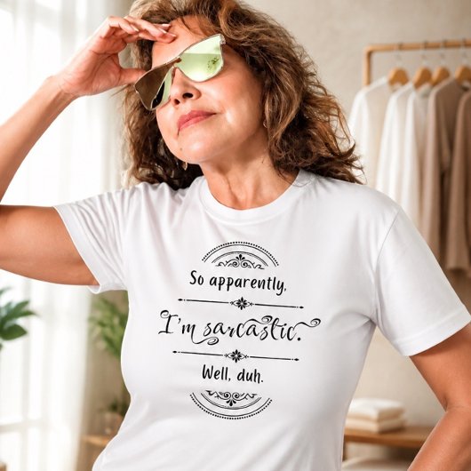 Ich bin Sarcastic Fun T - Shirt