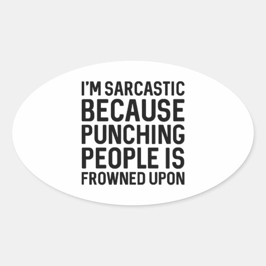 Ich bin sarkastisch ovaler aufkleber (Vorderseite)