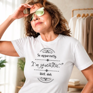Ich bin Sarkastisch Spaß T-Shirt