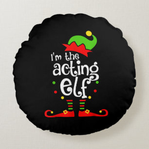Ich bin Schauspiel Elf Xmas Familienfreund Weihnac Rundes Kissen