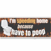 Ich bin schnell, weil ich Autoaufkleber gekackt ha Aufkleber (Vorderseite)