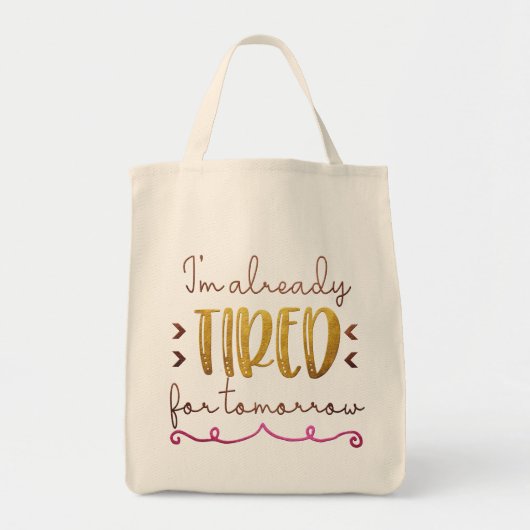 Ich bin schon müde für morgen Spaß Niedlich Tragetasche (Vorne)