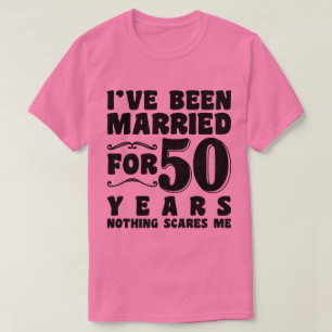 Ich bin schon seit 50 Jahren Verheiratet Ehefrau F T-Shirt