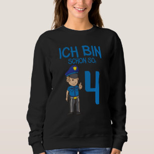 Ich bin schon vier Polizeiwache Sweatshirt