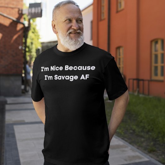Ich bin schön, weil ich Savage AF bin T-Shirt