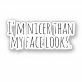 Ich bin schöner, als mein Gesicht aussieht. Aufkleber (Vorderseite)