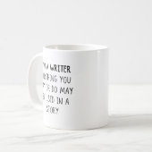 Ich bin Schriftstellerin, was immer Sie sagen oder Kaffeetasse (Vorderseite Links)